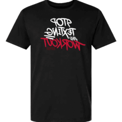 Stop Texting and Workout T-Shirt – Black